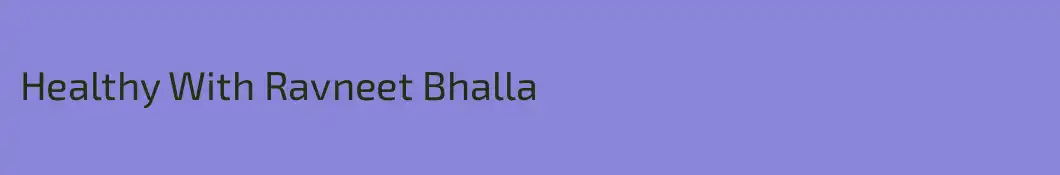Healthy With Ravneet Bhalla